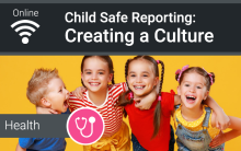 Health sector - Child Safe Reporting: Creating a Reporting Culture - web